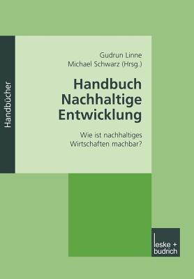 Handbuch Nachhaltige Entwicklung: Wie ist nachhaltiges Wirtschaften machbar? - cover