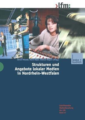 Strukturen und Angebote lokaler Medien in Nordrhein-Westfalen - cover