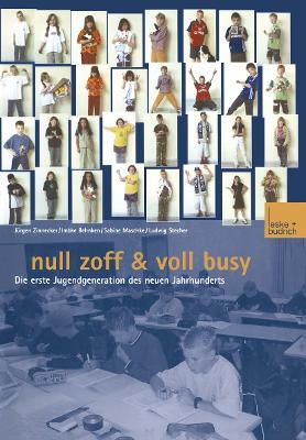 Null Zoff & Voll Busy: Die erste Jugendgeneration des neuen Jahrhunderts Ein Selbstbild - ZSE - Zeitschrift für Soziologie der,Imbke Behnken,Sabine Maschke - cover