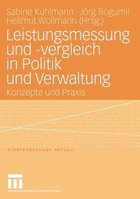 Leistungsmessung und -vergleich in Politik und Verwaltung: Konzepte und Praxis - cover
