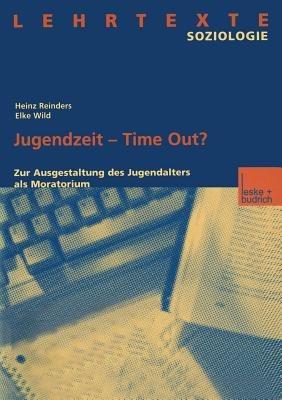 Jugendzeit — Time Out?: Zur Ausgestaltung des Jugendalters als Moratorium - cover