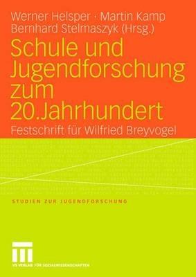 Schule und Jugendforschung zum 20. Jahrhundert: Festschrift für Wilfried Breyvogel - cover