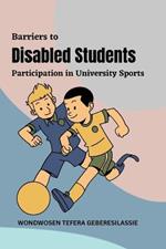 Barriers to Disabled Students' Participation in University Sports