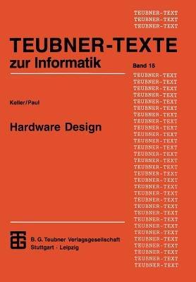 Hardware Design: Formaler Entwurf digitaler Schaltungen - Jörg Keller,Wolfgang J. Paul - cover