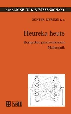 Heureka heute: Kostproben praxiswirksamer Mathematik - Günter Dewess,Lothar Ehrenberg,Helga Hartwig - cover