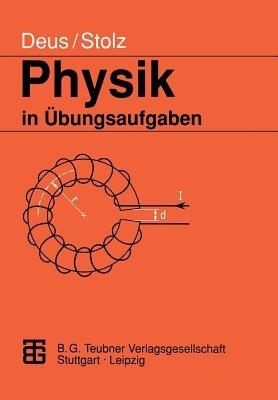 Physik in Übungsaufgaben - Peter Deus,Werner Stolz - cover