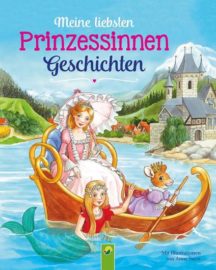 Meine liebsten Prinzessinnengeschichten - Karla S. Sommer,Anne Suess - ebook