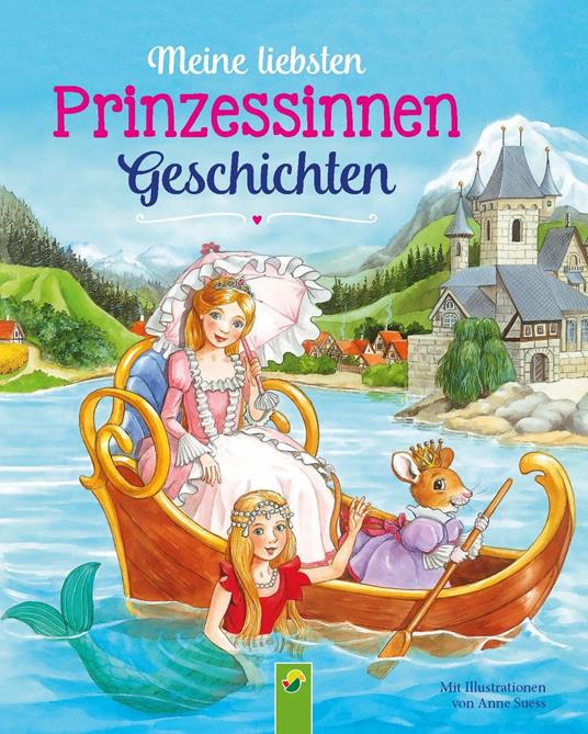 Meine liebsten Prinzessinnengeschichten - Karla S. Sommer,Anne Suess - ebook