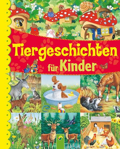 Tiergeschichten für Kinder - Schwager & Steinlein Verlag - ebook