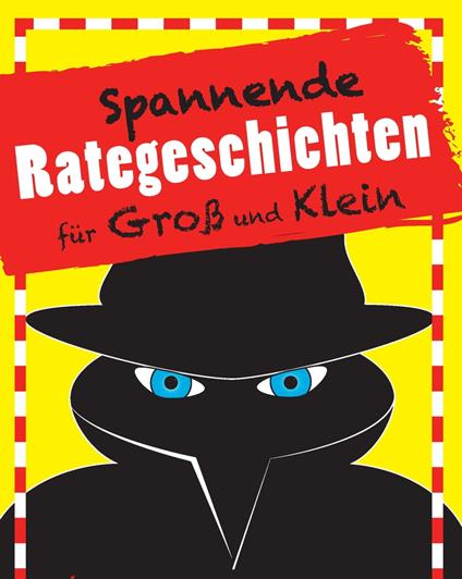 Spannende Rategeschichten für Groß und Klein - Katrin Höller,Komet Verlag - ebook