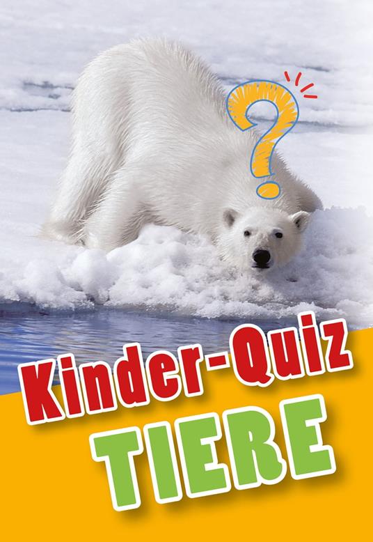 Kinder-Quiz Tiere - Dr. Anne Scheller,Komet Verlag - ebook