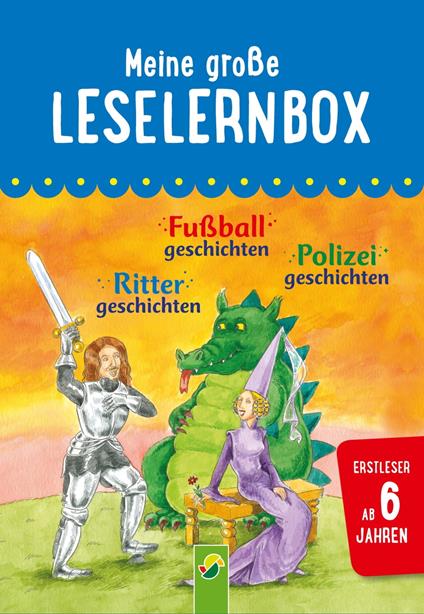 Meine große Leselernbox: Rittergeschichten, Fußballgeschichten, Polizeigeschichten - Anke Breitenborn,Carola von Kessel,Oliver Bieber,Ilo Mörsdorf - ebook