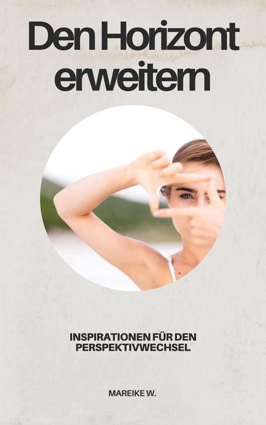 Den Horizont erweitern
