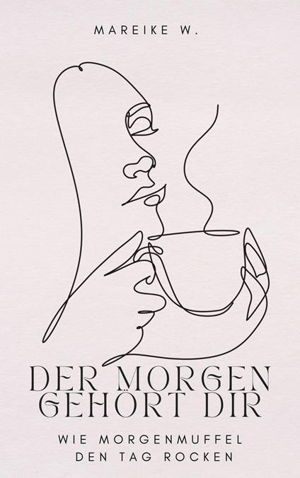 Der Morgen gehört dir