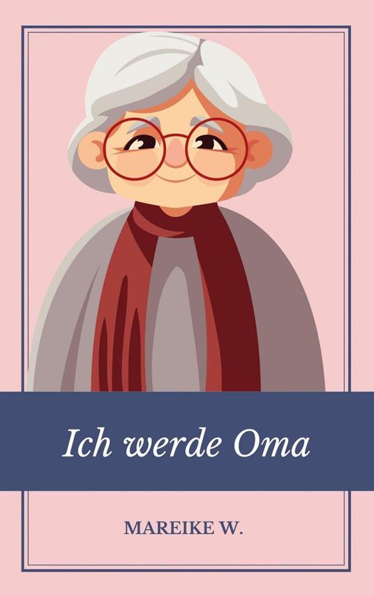 Ich werde Oma