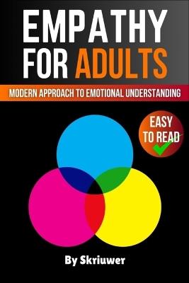 Empathy Book for Adults: A Modern Approach to Emotional Understanding - Skriuwer Com - cover