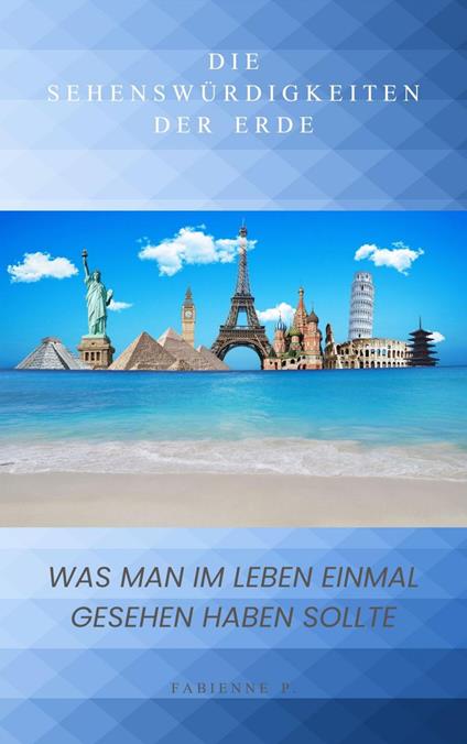 Was man im Leben einmal gesehen haben sollte