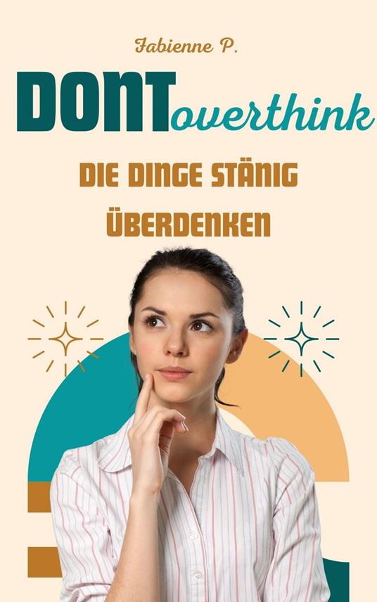 Die Dinge ständig überdenken