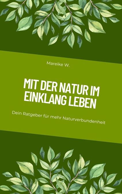Mit der Natur im Einklang leben