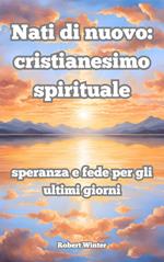 Nati di nuovo: cristianesimo spirituale