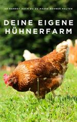 Deine eigene Hühnerfarm