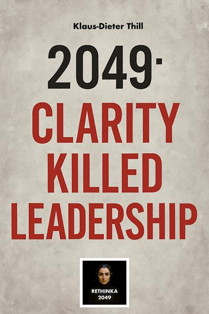 2049: Clarity Killed Leadership