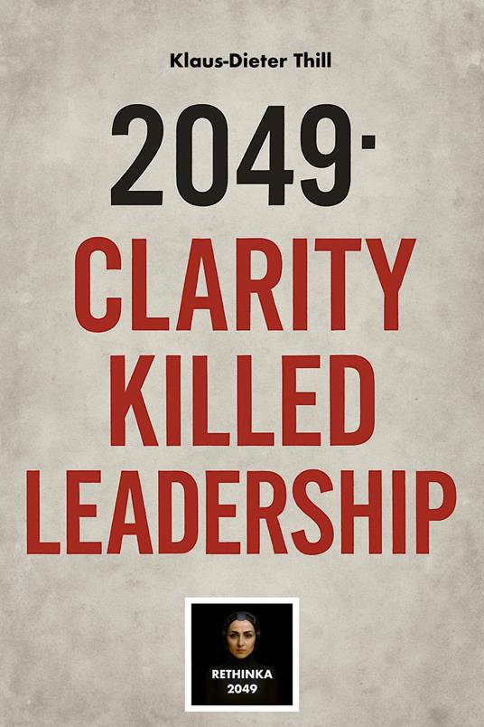 2049: Clarity Killed Leadership