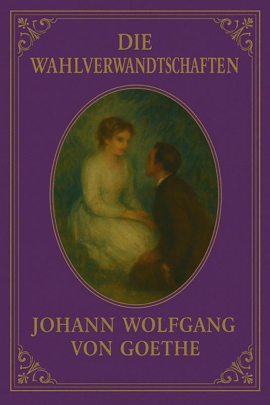 Die Wahlverwandtschaften