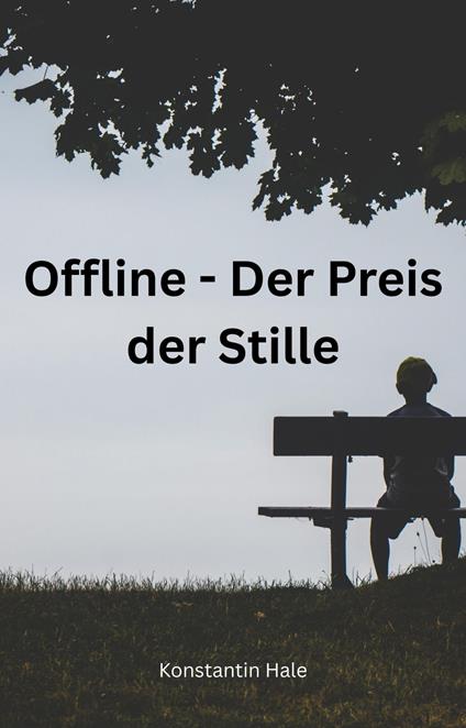 Offline - Der Preis der Stille