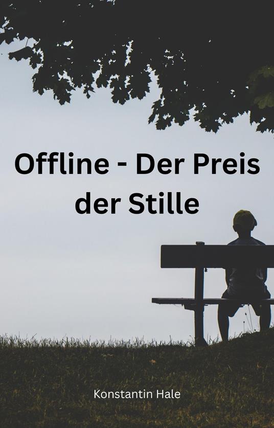 Offline - Der Preis der Stille