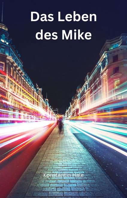 Das Leben des Mike