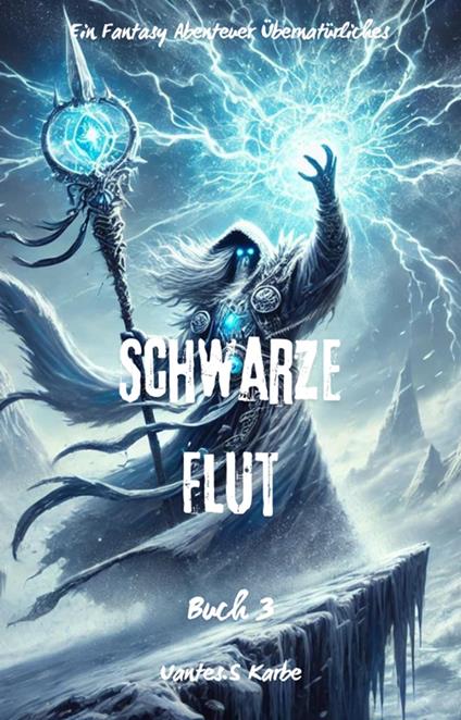 Schwarze Flut:Ein Fantasy Abenteuer Übernatürliches(Buch 3)