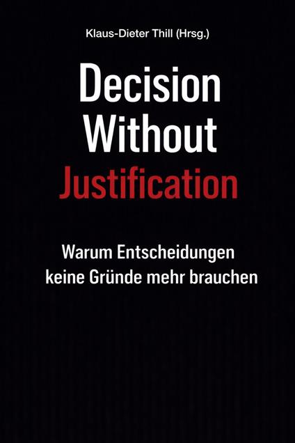 Decision Without Justification