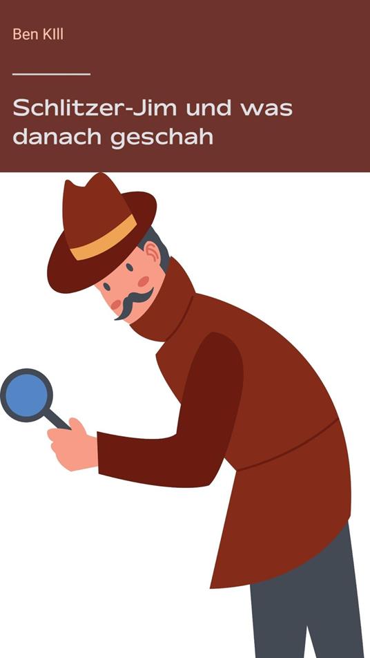 Schlitzer-Jim und was danach geschah