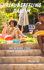 Urlaubsfeeling daheim