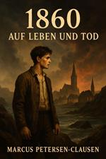 1860 – Auf Leben und Tod