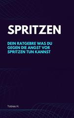 Spritzen - dein Ratgeber gegen die Angst