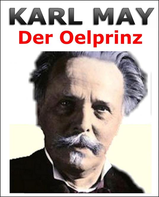 Karl MAY - Der Oelprinz