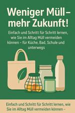 Weniger Müll – mehr Zukunft!