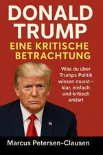 Donald Trump – Eine kritische Betrachtung in einfacher Sprache