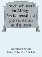 Psychisch stark im Alltag - Verhaltenstherapie verstehen und nutzen