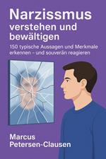 Narzissmus verstehen und bewältigen