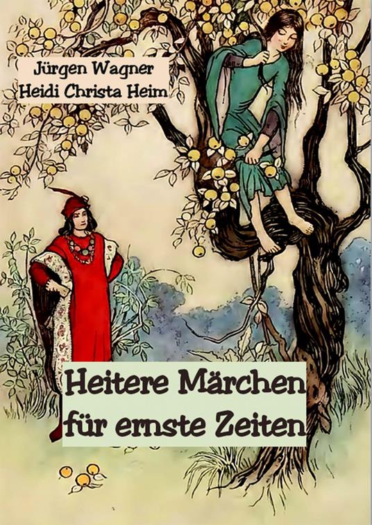 Heitere Märchen für ernste Zeiten