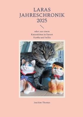 Laras Jahreschronik 2025: oder: aus einem Katzenleben in Kurort Hartha und Sellin - Joachim Thomas - cover