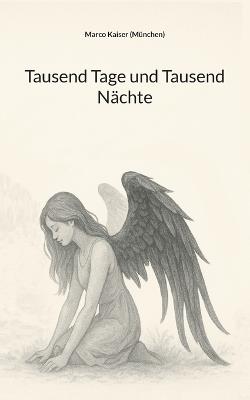 Tausend Tage und Tausend Nächte - Marco Kaiser (München) - cover