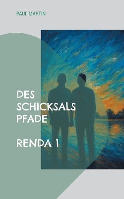 Renda: Des Schicksals Pfade - Paul Martín - cover