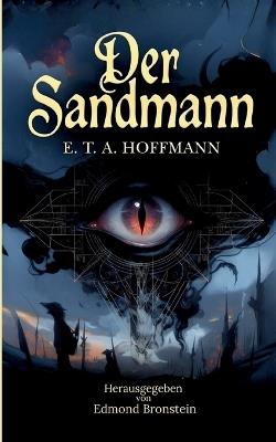 Der Sandmann: Klassische Erzählung der Schwarzen Romantik über Identität, Wahnsinn und das Unheimliche - E T a Hoffmann - cover