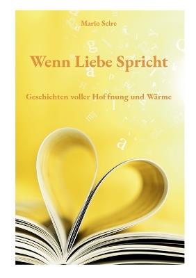 Wenn Liebe Spricht: Geschichten voller Hoffnung und Wärme - Mario Scire - cover
