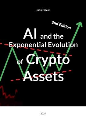 AI and the Exponential Evolution of Crypto Assets: 2025 - Juan Falcon - cover