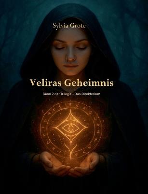 Veliras Geheimnis: Das Direktorium - Sylvia Grote - cover